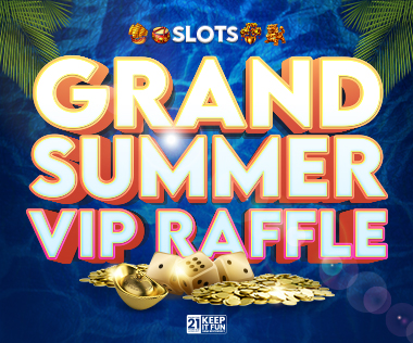 SLOTS GRAND SUMMER VIP RAFFLE