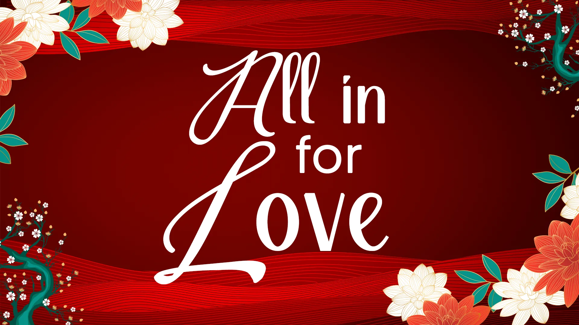 All in for love